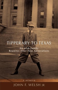 Tipperary to Texas - Welsh, John F. Jr.; Welsh Jr, John F.