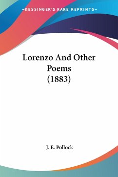 Lorenzo And Other Poems (1883) - Pollock, J. E.