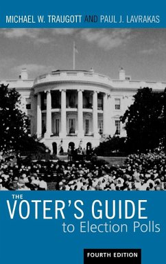 The Voter's Guide to Election Polls - Traugott, Michael W.; Lavrakas, Paul L.