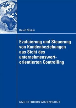Evaluierung und Steuerung von Kundenbeziehungen aus Sicht des unternehmenswertorientierten Controlling - Stüker, David