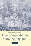 Press Censorship in Caroline England - Clegg, Cyndia Susan