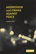 Aggression and Crimes Against Peace - May, Larry