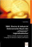 EBM, Electro & Industrial - Elektronische Musik der "schwarzen" Jugendsubkultur