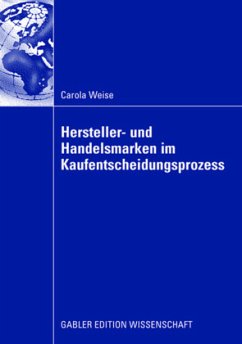 Hersteller- und Handelsmarken im Kaufentscheidungsprozess - Weise, Carola