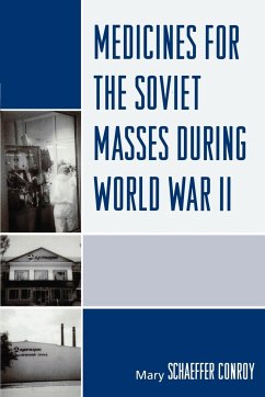 Medicines for the Soviet Masses during World War II - Schaeffer Conroy, Mary