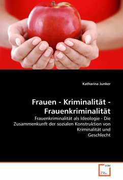 Frauen - Kriminalität - Frauenkriminalität - Junker, Katharina