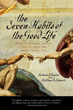 The Seven Habits of the Good Life - Kaplan, Kalman J.; Schwartz, Matthew B.