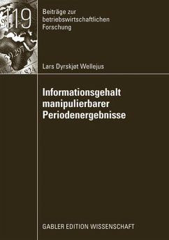 Informationsgehalt manipulierbarer Periodenergebnisse - Dyrskjot Wellejus, Lars