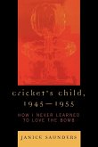 Cricket's Child, 1945-1955 Cricket's Child, 1945-1955