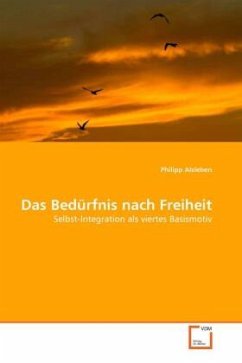 Das Bedürfnis nach Freiheit Das Bedürfnis nach Freiheit