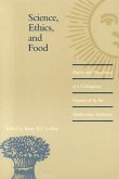 Science, Ethics, and Food: Papers and Proceedings of a Colloquium Organized by the Smithsonian Institution