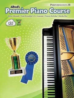 Premier Piano Course Performance, Bk 2b - Alexander, Dennis; Kowalchyk, Gayle; Lancaster, E L; McArthur, Victoria; Mier, Martha