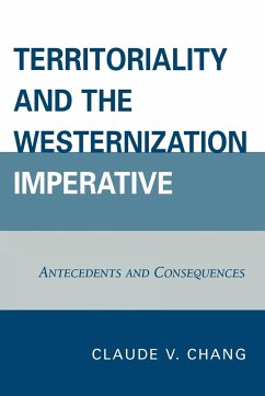 Territoriality and the Westernization Imperative - Chang, Claude V.