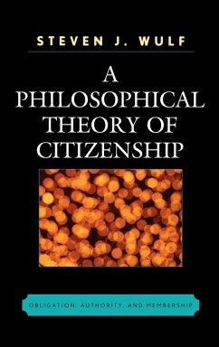 A Philosophical Theory of Citizenship - Wulf, Steven J.