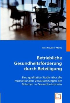 Betriebliche Gesundheitsförderung durch Beteiligung - Preußner-Moritz, Irene