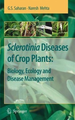 Sclerotinia Diseases of Crop Plants: Biology, Ecology and Disease Management - Saharan, G. S.;Mehta, Naresh