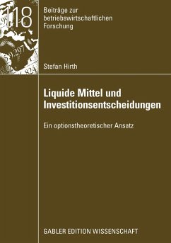 Liquide Mittel und Investitionsentscheidungen - Hirth, Stefan