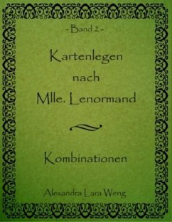 Kartenlegen nach Mlle. Lenormand - Weng, Alexandra Lara