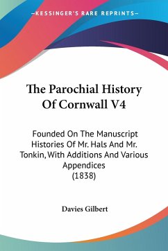 The Parochial History Of Cornwall V4 - Gilbert, Davies