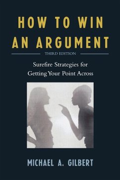 How to Win an Argument - Gilbert, Michael A.