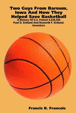 Two Guys From Barnum, Iowa And How They Helped Save Basketball - Francois, Francis B.