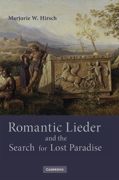 Romantic Lieder and the Search for Lost Paradise - Hirsch, Marjorie W.