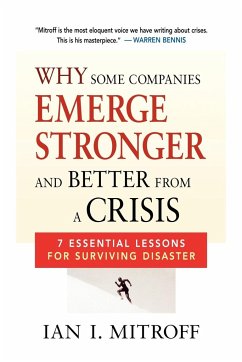 Why Some Companies Emerge Stronger and Better from a Crisis - Mitroff, Ian I.