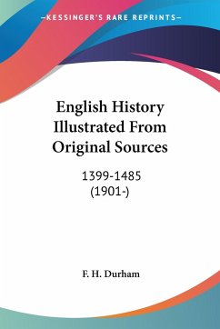 English History Illustrated From Original Sources - Durham, F. H.