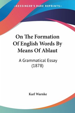 On The Formation Of English Words By Means Of Ablaut - Warnke, Karl