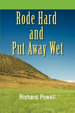 Rode Hard and Put Away Wet - Powell, Richard