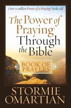 The Power of Praying Through the Bible Book of Prayers - Omartian, Stormie