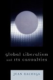 Global Liberalism and Its Casualties