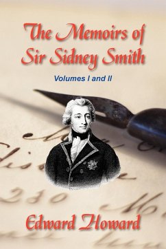 The Memoirs of Sir Sidney Smith - Howard, Edward