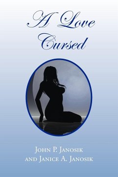 A Love Cursed - John P. Janosik and Janice A. Janosik