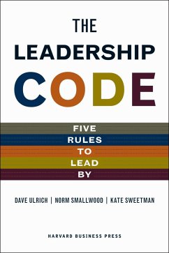 The Leadership Code: Five Rules to Lead by - Ulrich, Dave; Smallwood, Norm; Sweetman, Kate