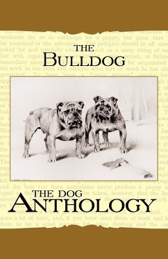 The Bulldog - A Dog Anthology (A Vintage Dog Books Breed Classic) - Various