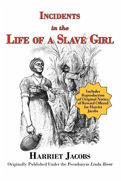 Incidents in the Life of a Slave Girl (with reproduction of original notice of reward offered for Harriet Jacobs) - Jacobs, Harriet; Brent, Linda