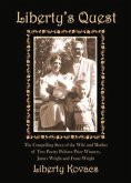 Liberty's Quest: The Compelling Story of the Wife and Mother of Two Poetry Prize Winners, James Wright & Franz Wright