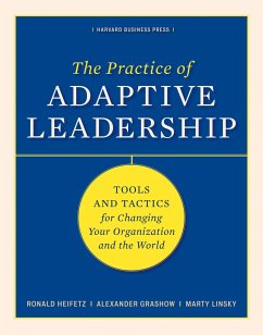 The Practice of Adaptive Leadership - Heifetz, Ronald A.; Linsky, Marty; Grashow, Alexander