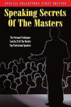 Speaking Secrets of the Masters: The Personal Techniques Used by 22 of the World's Top Professional Speakers - Robert, Cavett; Blanchard, Ken; Plumb, Charlie