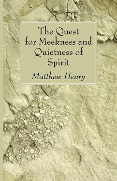 The Quest for Meekness and Quietness of Spirit - Henry, Matthew