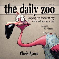 The Daily Zoo: Keeping the Doctor at Bay with a Drawing a Day - Ayers, Chris