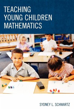 Teaching Young Children Mathematics - Schwartz, Sydney L.