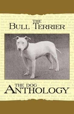 The Bull Terrier - A Dog Anthology (A Vintage Dog Books Breed Classic) - Various