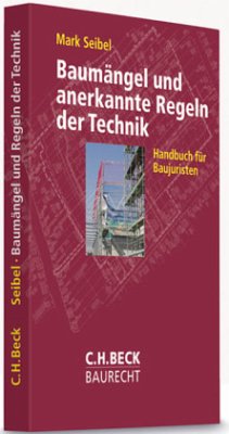 Baumängel und anerkannte Regeln der Technik - Seibel, Mark