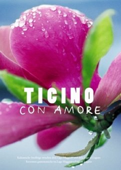 Ticino con Amore, Bildband, Deutsch-Italienisch - Michels, Marion; Brüllmann, Dave