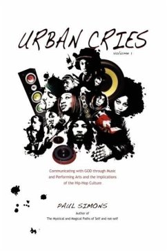 Urban Cries, Volume One, Communicating with God Through Music & Performing Arts - Simons, Paul