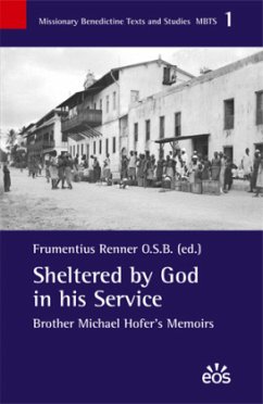 Sheltered by God in his Service. Brother Michael Hofer's Memoirs