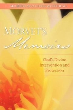 Morvet's Memoirs - God's Divine Intervention and Protection - Gouveia-Whitehead, Maureen M.