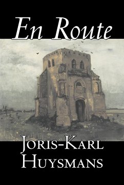 En Route by Joris-Karl Huysmans, Fiction, Classics, Literary, Action & Adventure - Huysmans, Joris-Karl
